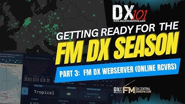 DX 101 | Preparing for the FM DX Season, Part 3:  An Introduction to the FM DX Webserver