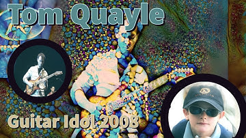 Tom Quayle: classic video from the guitar idol 2008 final