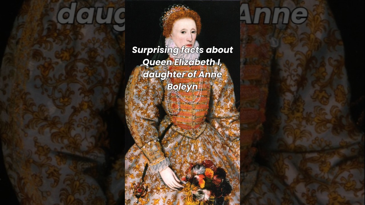 Surprising facts about Queen Elizabeth I, daughter of Anne Boleyn 🤯
