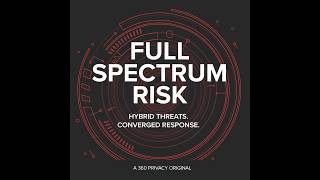 Full Spectrum Risk Episode 17 w/ 360 Privacy Chief Security Officer Trinity Davis