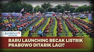 Baru Launching Becak Listrik Prabowo Ditarik Lagi?, Presiden Becak Listrik Angkat Bicara!