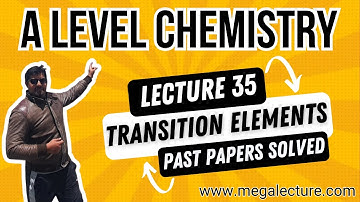 A Level | Live Class 35 | Transition Elements | Past Papers Solved | WhatsApp 92 323 509 4443