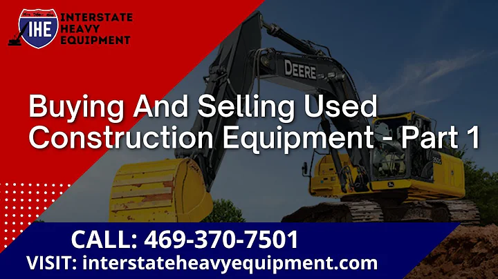 Buying and Selling Used Construction Equipment - Part 1