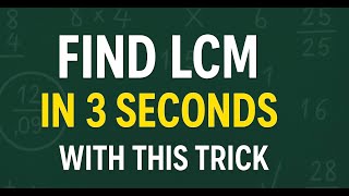 Find LCM in 3 seconds with this trick