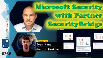 #268 - ToW Microsoft Security with Partner SecurityBridge (Ivan Mans) | SAP on Azure Video Podcast