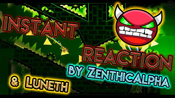 "Geometry Dash" Instant Reaction (ZenthicAlpha & Luneth) (Demon)