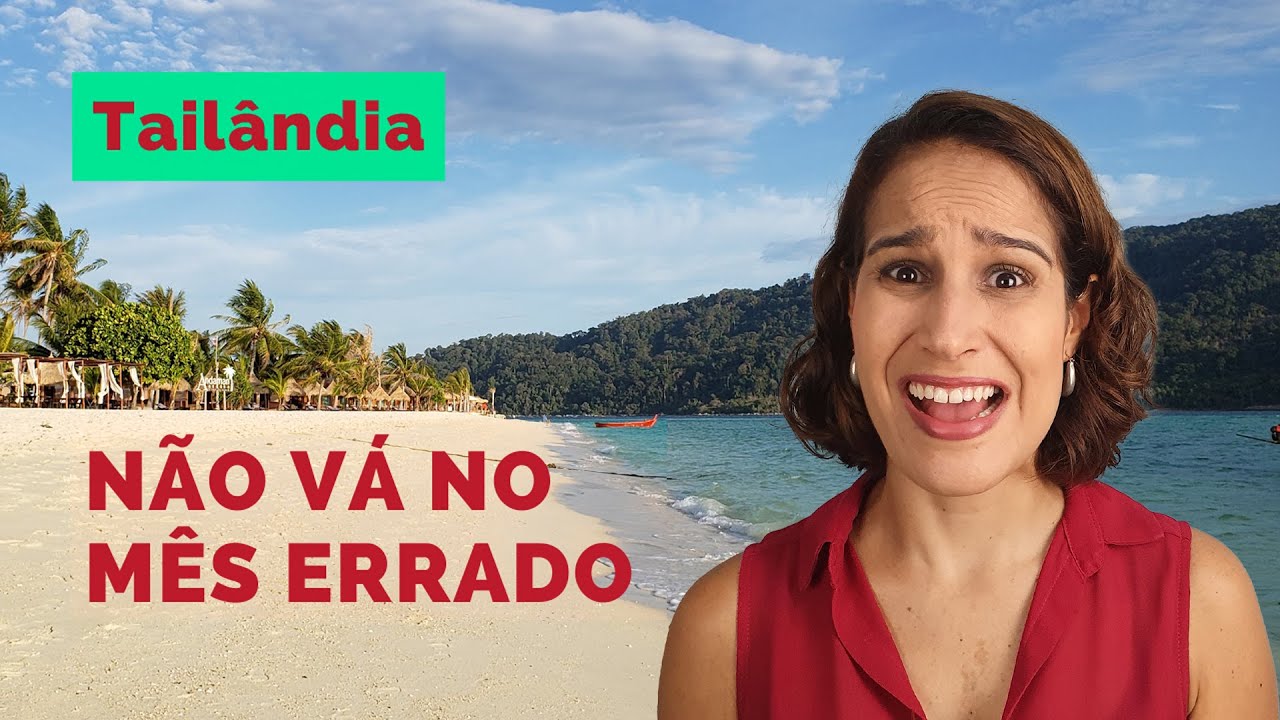 MELHOR ÉPOCA para IR à TAILÂNDIA Clima, chuvas e PEGADINHAS