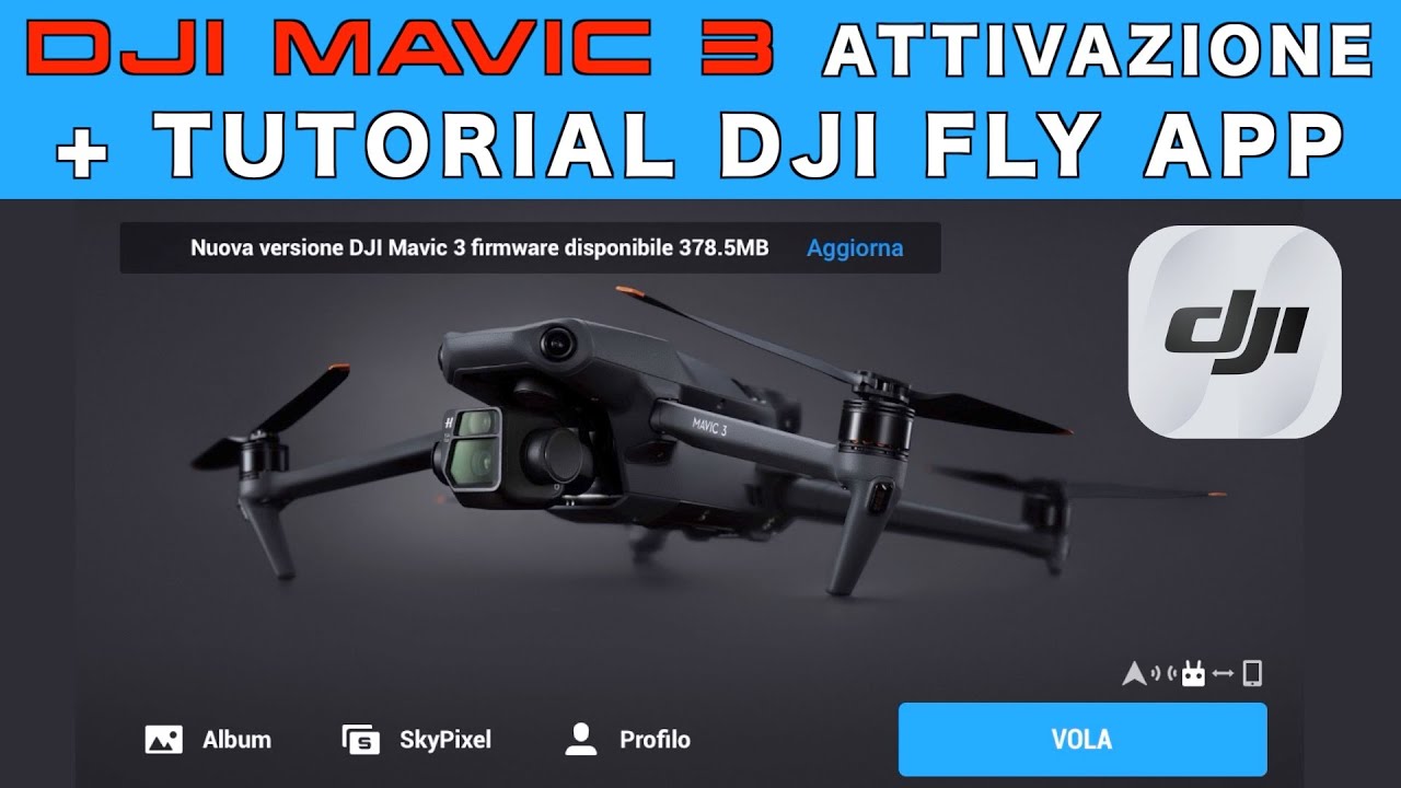 DJI MAVIC 3 ATTIVAZIONE + TUTORIAL DJI FLY APP - YouTube