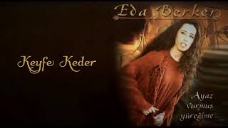 Eda Berker - Keyfe Keder (1997)