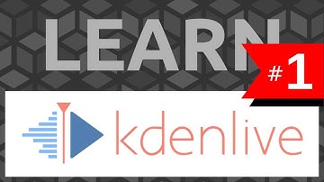 Learn Kdenlive: #1 Getting Started  - Tutorial