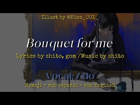 Bouquet for me. Vocal: Ado. Romaji + sub español + sub English