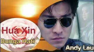 Andy Lau - Hua Xin [ Bunga Hati ]
