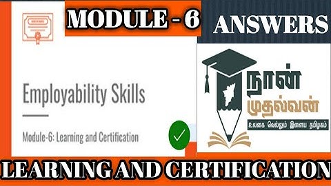Employability skills / Learning and certification ( module 6 )/ 2nd year/ Answers #naanmudhalvan