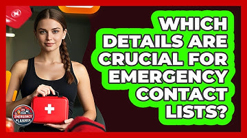 Which Details Are Crucial For Emergency Contact Lists?