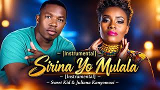 [Instrumental] Sirina Yo Mulala – Sweet Kid & Juliana Kanyomozi