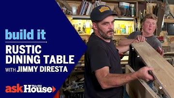 Rustic Dining Table with Jimmy DiResta | Build It | Ask This Old House