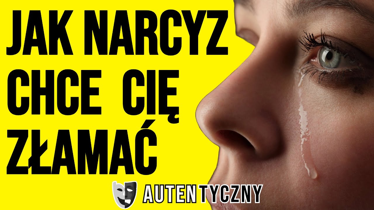 JAK NARCYZ CHCE CIĘ ZŁAMAĆ - NARCYSTYCZNE ZABURZENIE OSOBOWOŚCI #narcyz #psychopata