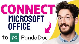 How to CONNECT MICROSOFT OFFICE to PandaDoc (Step by Step)