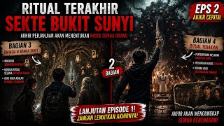 SEKTE BUKIT SUNYI (EPS 2 – FINAL) 'Perjanjian Berdarah Akhirnya Berakhir!'