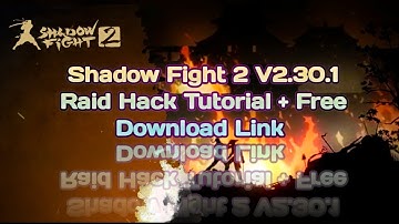 Shadow Fight 2 v2.30.1 raid hack + tutorial with download link (latest version)
