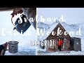 A FREEZING WEEKEND IN A REMOTE CABIN IN -30C | SVALBARD / NORTHERNMOST NORWAY