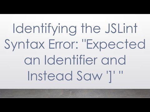 Identifying the JSLint Syntax Error: "Expected an Identifier and Instead Saw ']' "