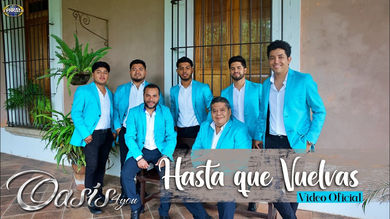 Oasis 4you - Hasta que Vuelvas | Video Oficial
