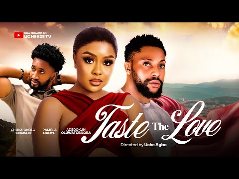 TASTE THE LOVE (New Movie) Pamela Okoye, Adedokun Oluwatobiloba, Chuka Okoli 2024 Nollywood Movie