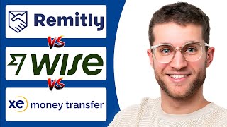 Remitly vs Wise VS xe Money: Which is Better? (2025)