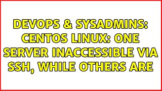 Famous DevOps & SysAdmins: CentOS Linux: One server inaccessible via SSH, while others are (2 Solutions!!) Net Worth