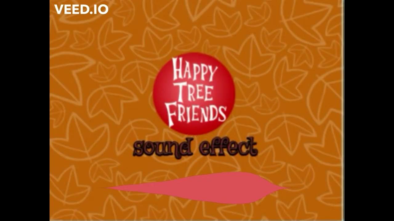happy tree Friends sound effect (free to use) YouTube