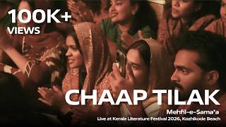 CHAAP TILAK | Qawwali | Mehfil-e-Sama'a - Live at Kerala Literature Festival 2025, Kozhikode | Sufi