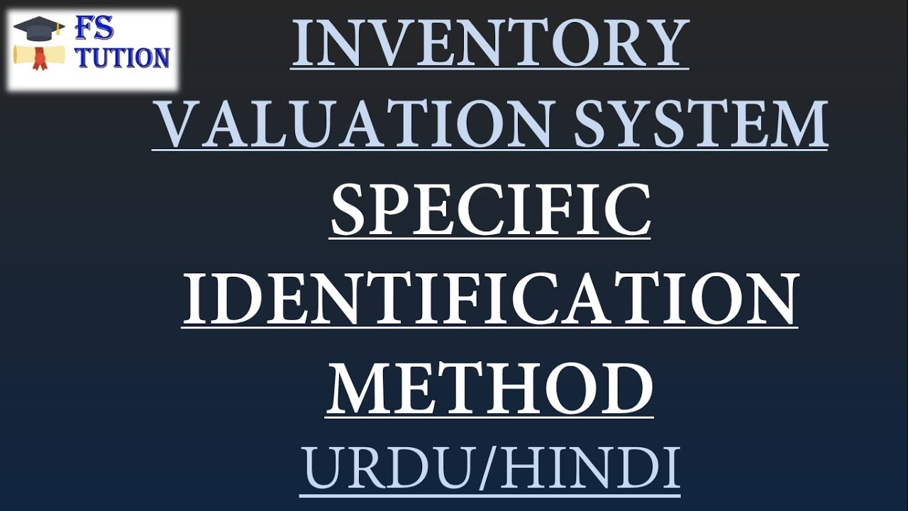 Specific Identification Method Accounting Inventory Valuation Specific identification method accounting inventory valuation