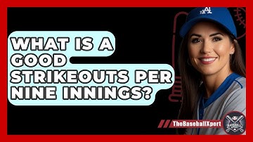 What Is A Good Strikeouts Per Nine Innings? - The Baseball Xpert