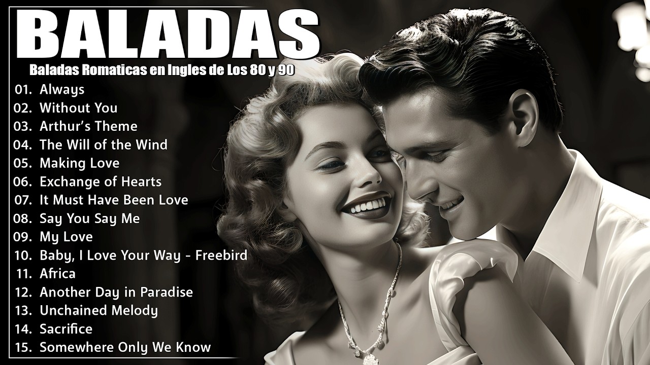 Baladas En Inglés Románticas De Los 80 Y 90 - Canciones romanticas Que Se A Través De Los