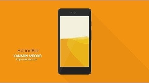 MicroSoft Xamarin Android Tutorial - Action Bar - Lacture Jk
