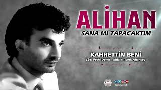 Alihan  / Kahretti Beni