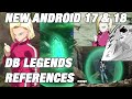 New DB Legends Android 17 and Android 18 References!!