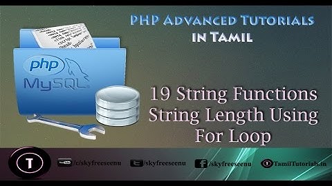 PHP Advanced Tutorial in Tamil 19 String Functions String Length Using For Loop