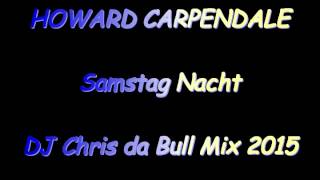 Howard Carpendale - Samstag Nacht (DJ Chris da Bull Mix 2015) chords sheet