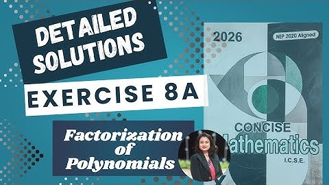 Concise Solution | Mathematics | Exercise 8A|Factorization of Polynomials |ICSE Class 10| 2026 