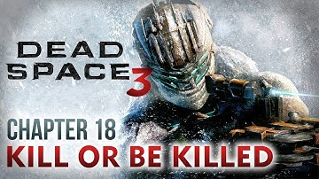 Dead Space 3 Walkthrough - Chapter 18: Kill or be killed [Xbox 360 / PS3 / PC]