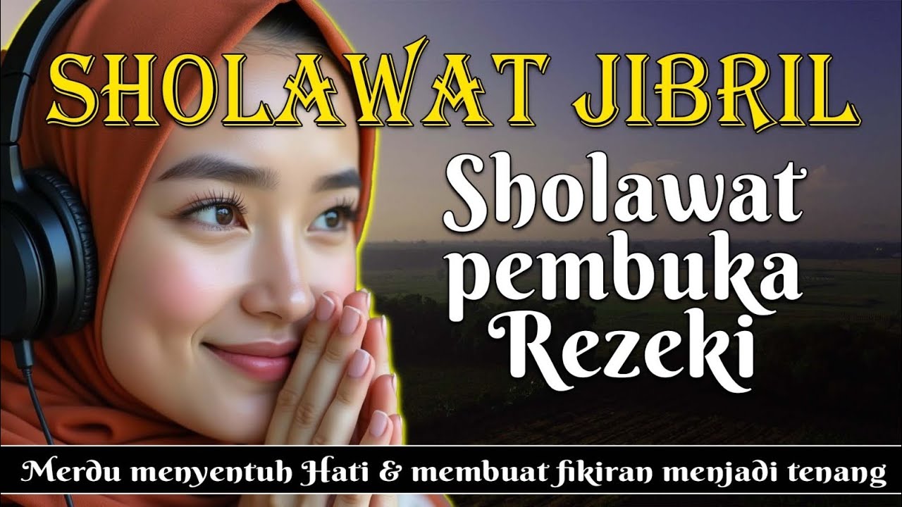 Sholi Rasmi SHOLAWAT NABI SHOLAWAT JIBRIL PENARIK REJEKI PALING POPULER, ALLAHUMA ...