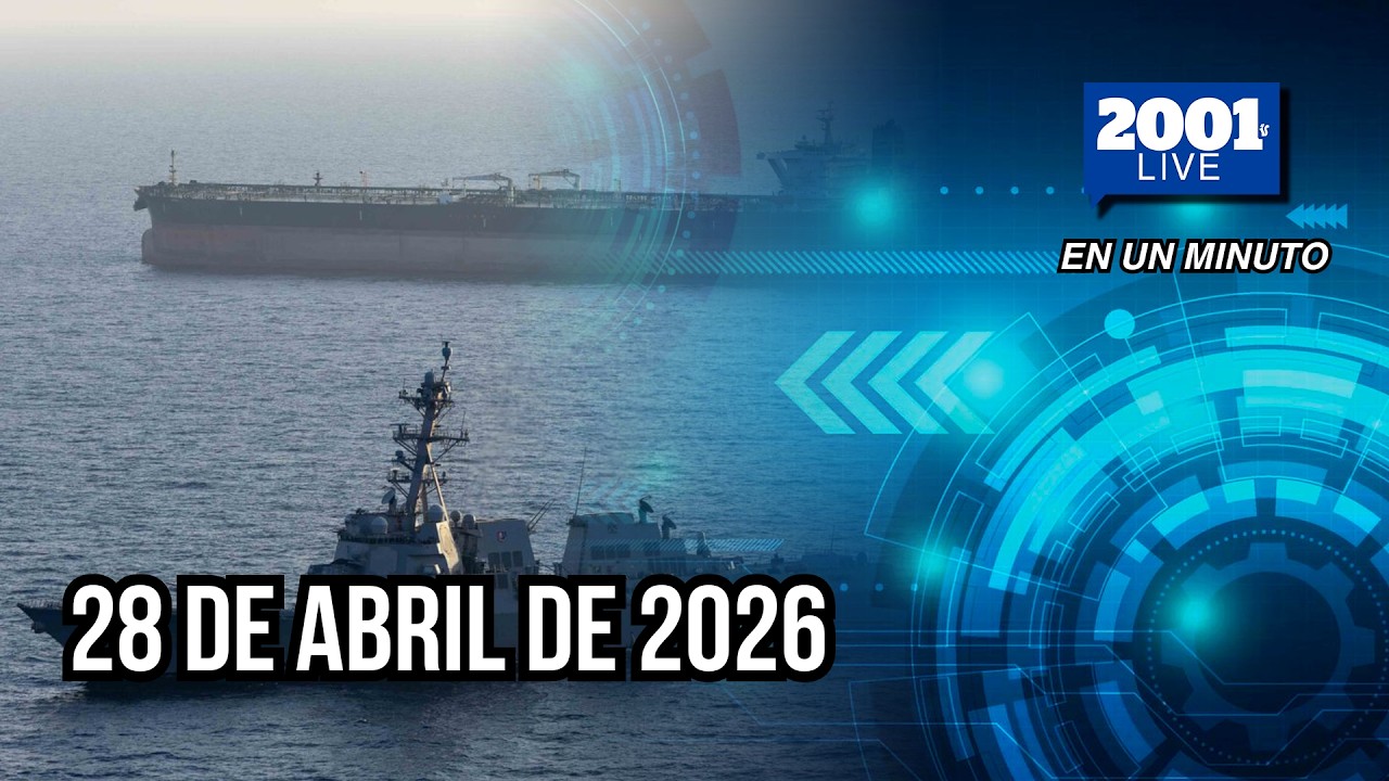 #EnUnMinuto│28 de abril de 2026: Los acontecimientos más relevantes del mundo