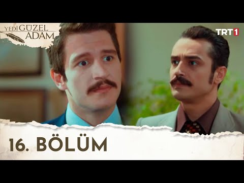 Yedi Güzel Adam 16. Bölüm