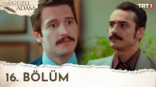 Yedi Güzel Adam 16. Bölüm