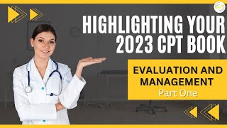 Highlighting your 2023 CPT book | Evaluation and Management (Part One)