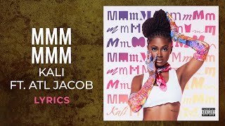 Kali - MMM MMM ft. ATL Jacob (LYRICS) “He want my number had to hit him with the mmm” [TikTok Song]