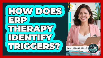 How Does ERP Therapy Identify Triggers?