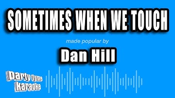 Dan Hill - Sometimes When We Touch (Karaoke Version)